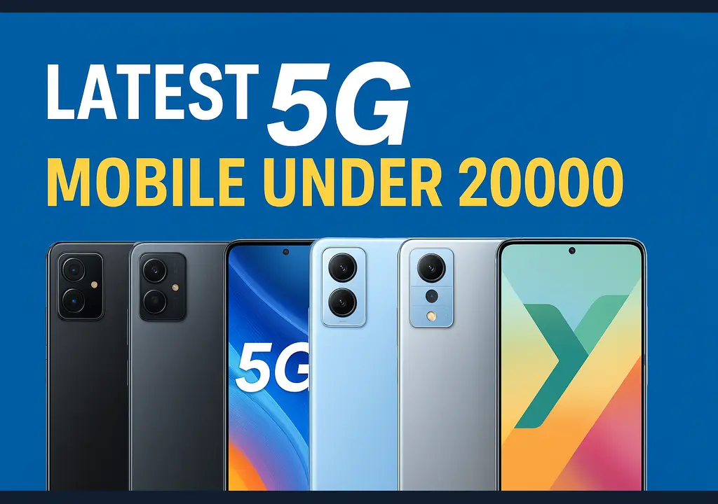 Latest 5G Mobile Under 20000 — Top Choices, Buying Guide & FAQs (India, 2025)