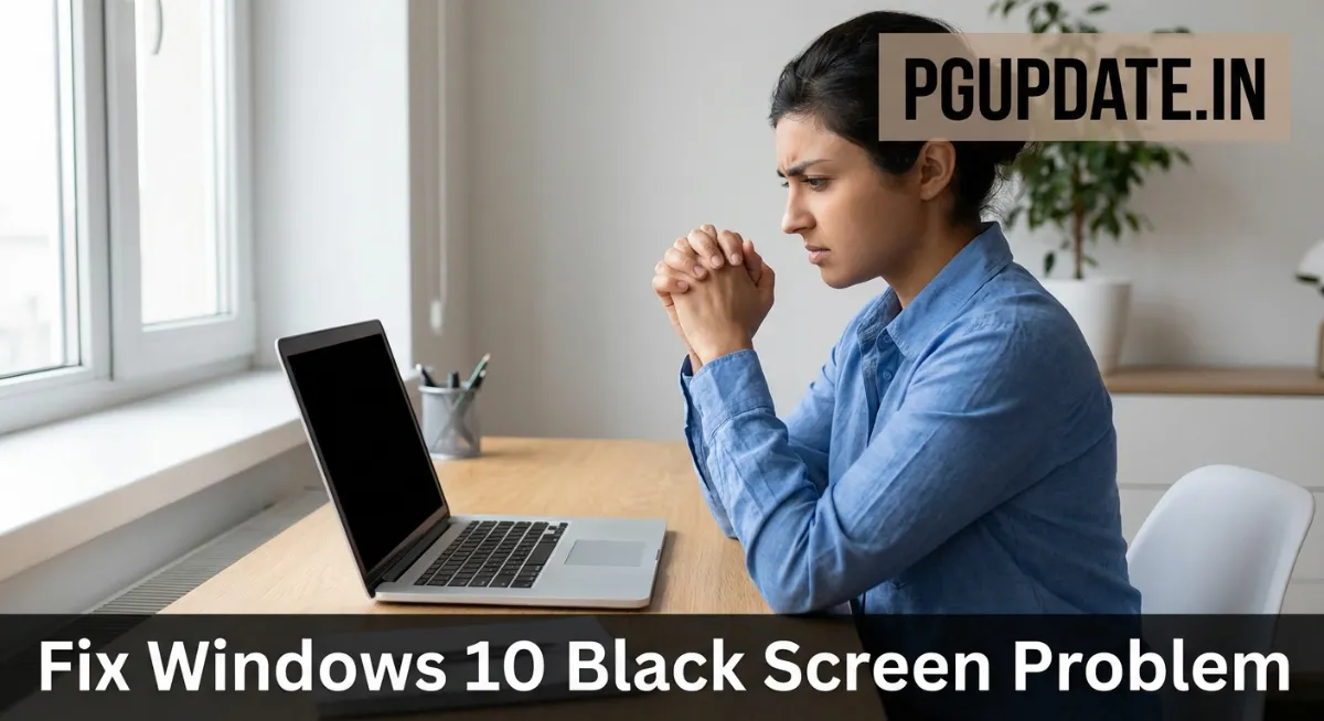 How to Fix Windows 10 Black Screen Problem