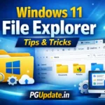 Windows 11 File Explorer Tips and Tricks (Complete Guide for Faster Productivity)