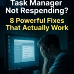 Windows Task Manager Not Responding – 8 Powerful Fixes That Actually Work (2026)